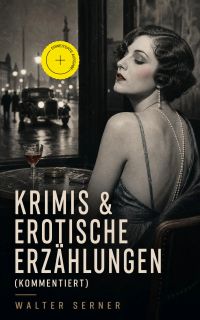 Krimis & Erotische Erzählungen (Kommentiert)