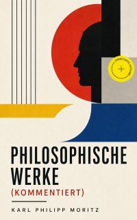 Philosophische Werke (Kommentiert)