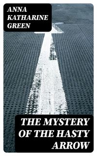 The Mystery of the Hasty Arrow