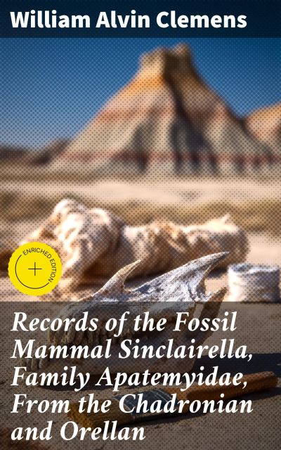 Records of the Fossil Mammal Sinclairella, Family Apatemyidae, From the Chadronian and Orellan