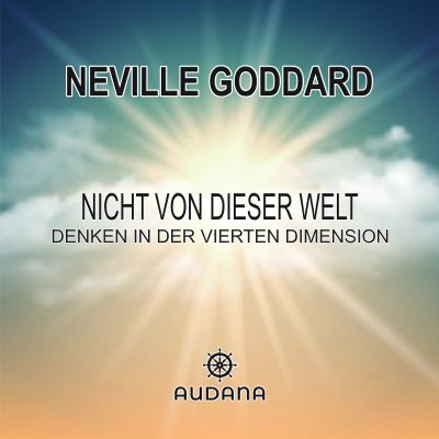 Neville Goddard - Nicht von dieser Welt
