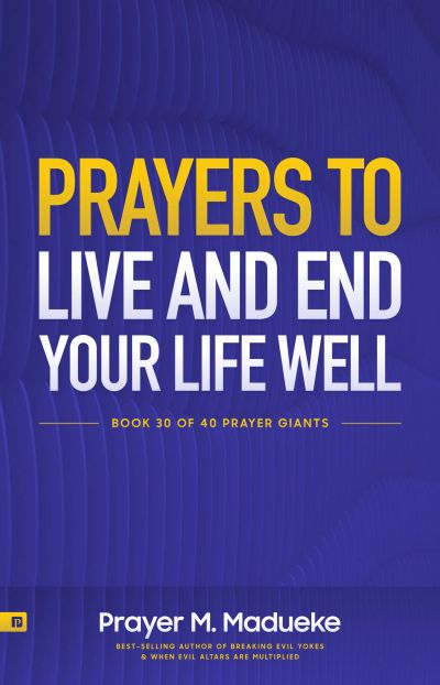 Prayers to Live and End Your Life Well