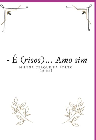 -é (risos)... Amo Sim