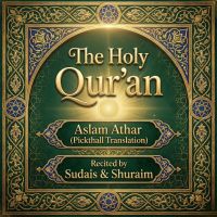 The Holy Qur'an by Aslam Athar – Pickthall translation (with Sudais & Shuraym)