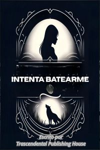 Intenta batearme