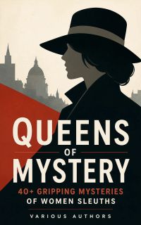 Queens of Mystery: 40+ Gripping Mysteries of Women Sleuths