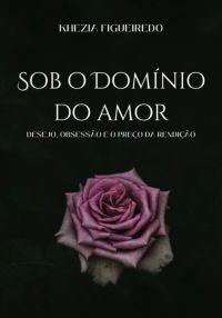Sob O Domínio Do Amor