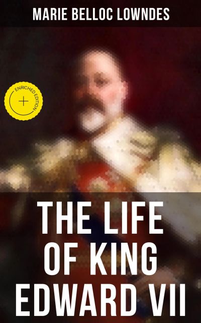 The Life of King Edward VII