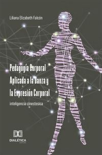 Pedagogía Corporal Aplicada a la Danza y la Expresión Corporal