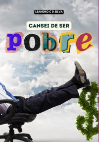 Cansei De Ser Pobre!