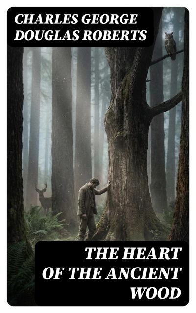 The Heart of the Ancient Wood