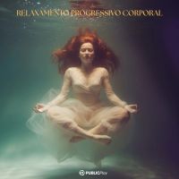 Relaxamento Progressivo Corporal