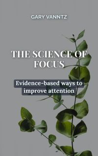 The Science Of Focus