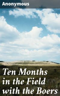 Ten Months in the Field with the Boers