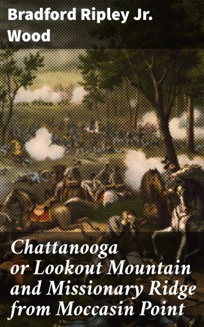 Chattanooga or Lookout Mountain and Missionary Ridge from Moccasin Point