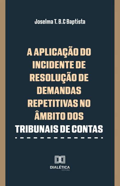 A Aplicação do Incidente de Demandas Repetitivas no âmbito dos Tribunais de Contas