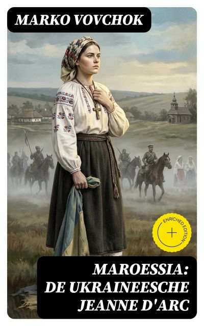 Maroessia: De Ukraineesche Jeanne D'Arc