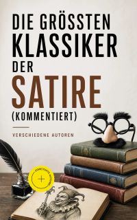 Die größten Klassiker der Satire (Kommentiert)