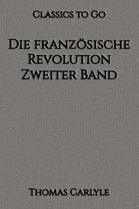 Die französische Revolution. Zweiter Band