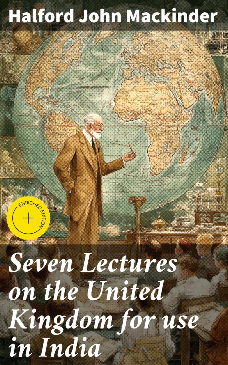 Seven Lectures on the United Kingdom for use in India