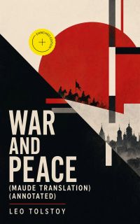 War and Peace (Maude translation) (Annotated)