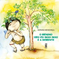 O Menino Uru-Eu-Wau-Wau e a Semente