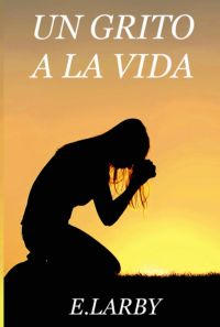 Un Grito A La Vida