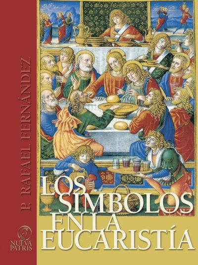 Los Símbolos en la Eucaristía: Riquezas Fe
