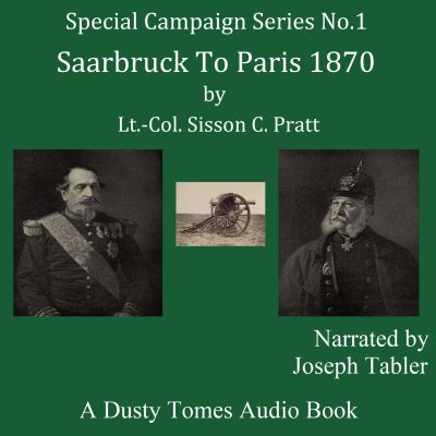 Saarbrück to Paris, 1870: A Strategical Sketch