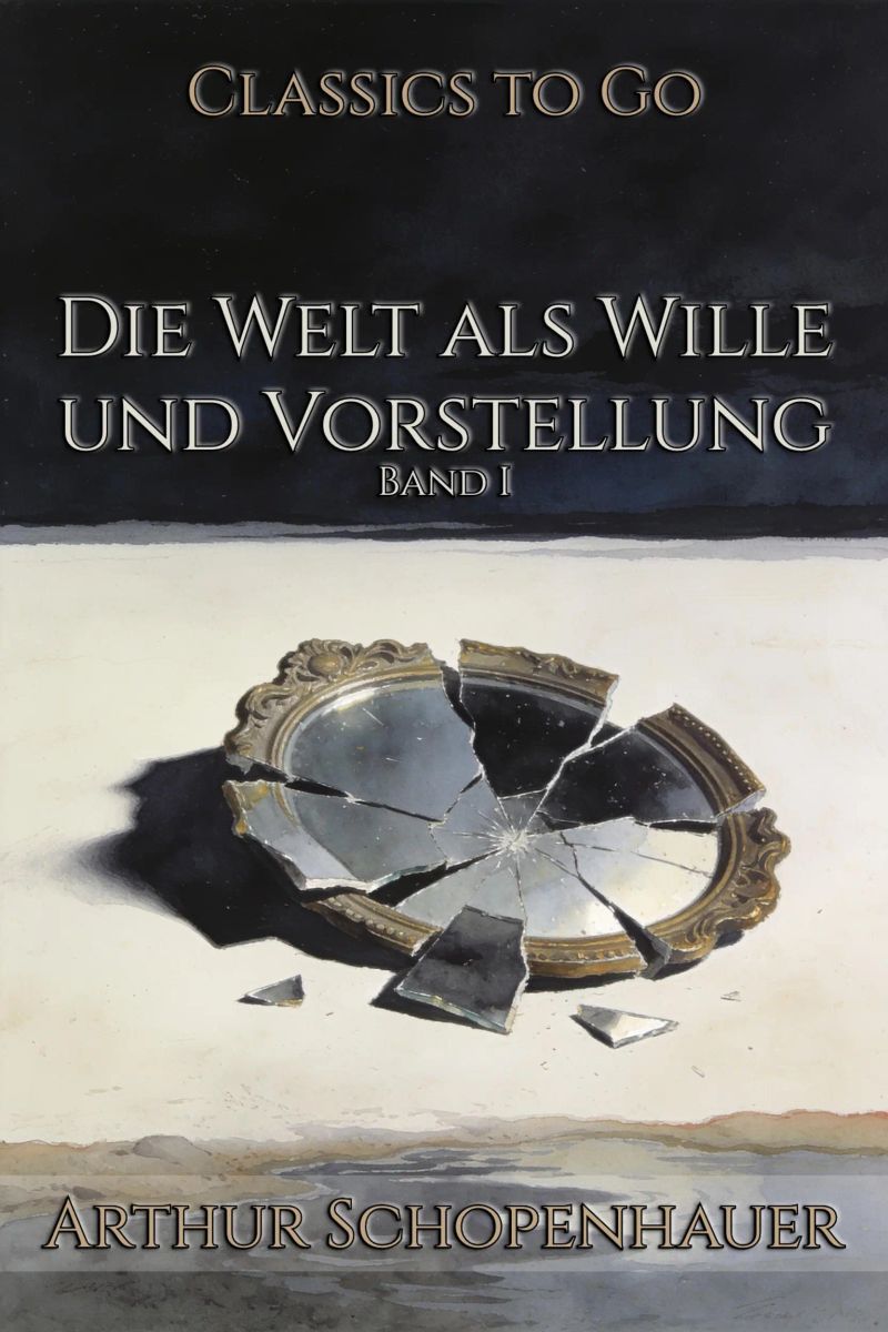 Die Welt als Wille und Vorstellung