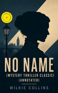 No Name (Mystery Thriller Classic) (Annotated)