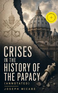 Crises in the History of the Papacy (Annotated)