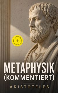 Metaphysik (Kommentiert)