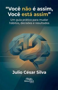 "Você não é assim, Você está assim"