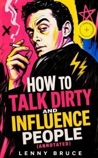 How to Talk Dirty and influence people (Annotated)