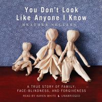You Don’t Look Like Anyone I Know