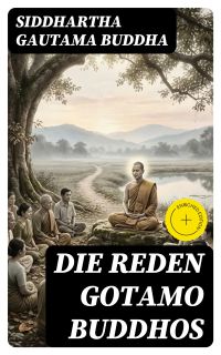 Die Reden Gotamo Buddhos