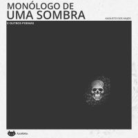 Monólogo de uma sombra e outros poemas