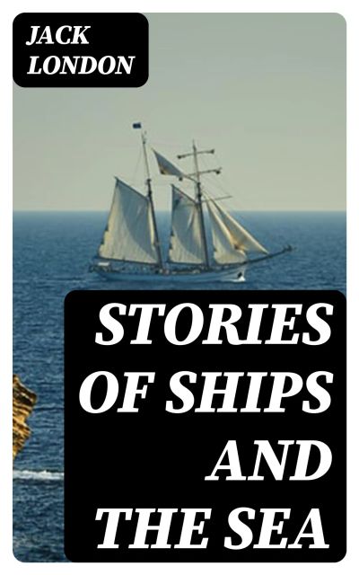 Stories of Ships and the Sea