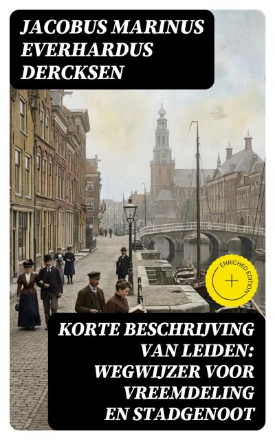 Korte beschrijving van Leiden: wegwijzer voor vreemdeling en stadgenoot