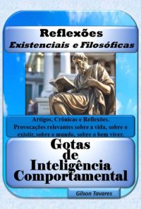 Reflexões Existenciais E Filosóficas - Gotas De Inteligência Comportamental