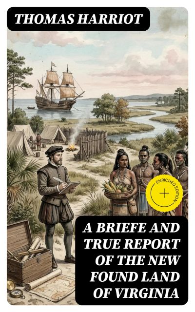A Briefe and True Report of the New Found Land of Virginia