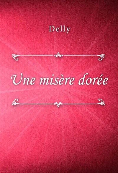 Une misère dorée