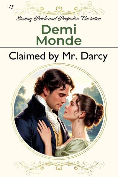 Claimed by Mr. Darcy: Steamy Pride and Prejudice Variation