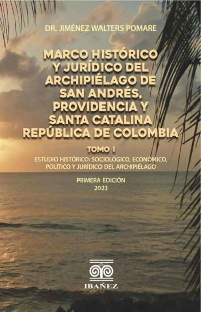 Marco histórico y jurídico del Archipiélago de San Andrés, Providencia y Santa Catalina