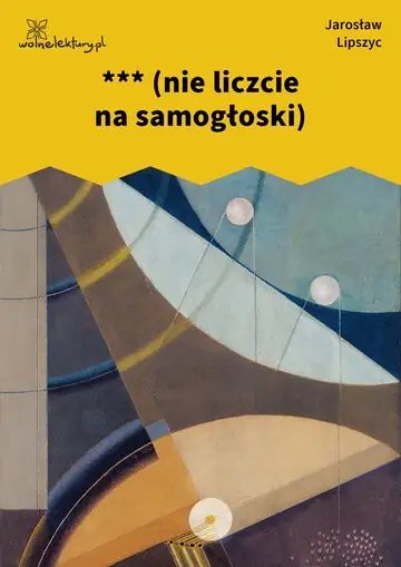 *** (nie liczcie na samogłoski)