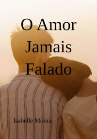 O Amor Jamais Falado