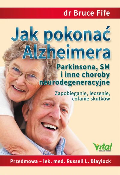 Jak pokonać Alzheimera, Parkinsona, SM i inne