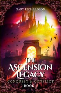 The Ascension Legacy - Book V - Conquest & Conflict