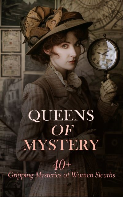Queens of Mystery: 40+ Gripping Mysteries of Women Sleuths